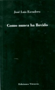 “Como nunca ha llovido”. Poemario de Jose Luis Moreno